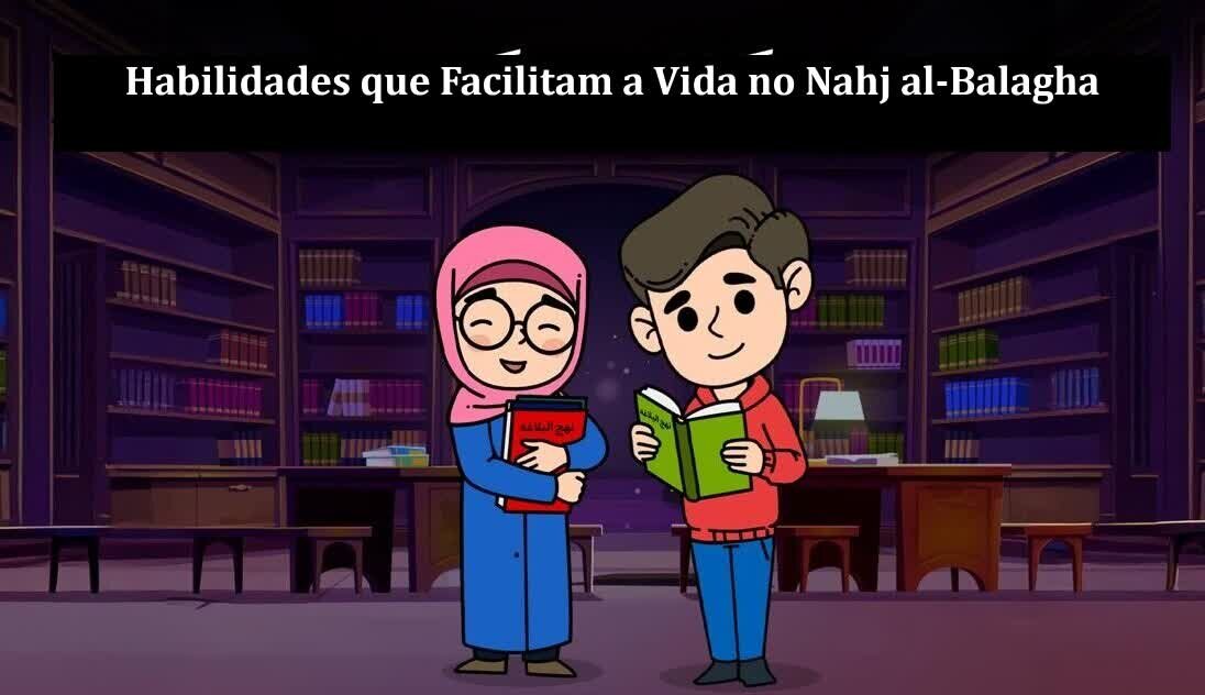 Habilidades que Facilitam a Vida no Nahj al-Balagha