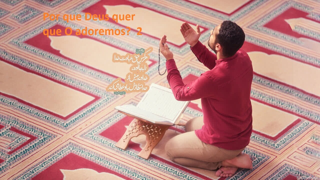 Por que Deus quer que O adoremos?  2