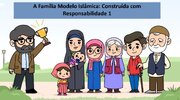 A Família Modelo Islâmica: Construída com Responsabilidade 1