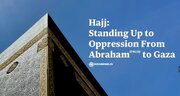 Video / Hajj: Standing up to oppression – from Abraham to Gaza