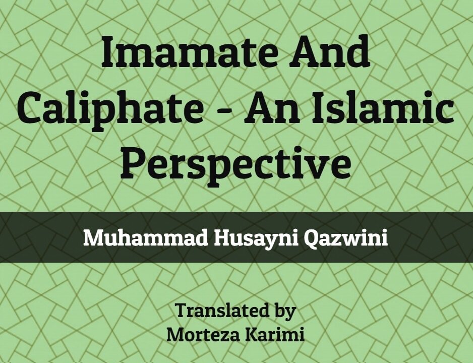 "Imamate And Caliphate - An Islamic Perspective"