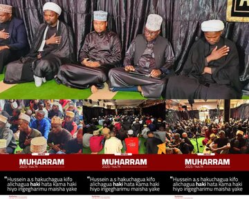 Muharram - 1447H, Arusha - Tanzania | Imam Hussein (as) hakuchagua Kifo bali alichagua Haki hata kama Haki hiyo itagharimu Maisha yake