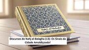 Discursos do Nahj al-Balagha (13): Os Sinais da Cidade Amaldiçoada!