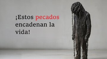¡Estos pecados bloquean la vida!