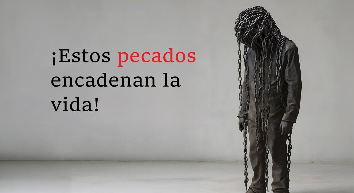 ¡Estos pecados bloquean la vida!