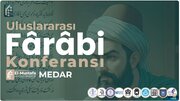 Uluslararası Fârâbî Konferansı İstanbul’da: İslam Felsefesinin Işığı Yeniden Parlıyor | 1. Gün