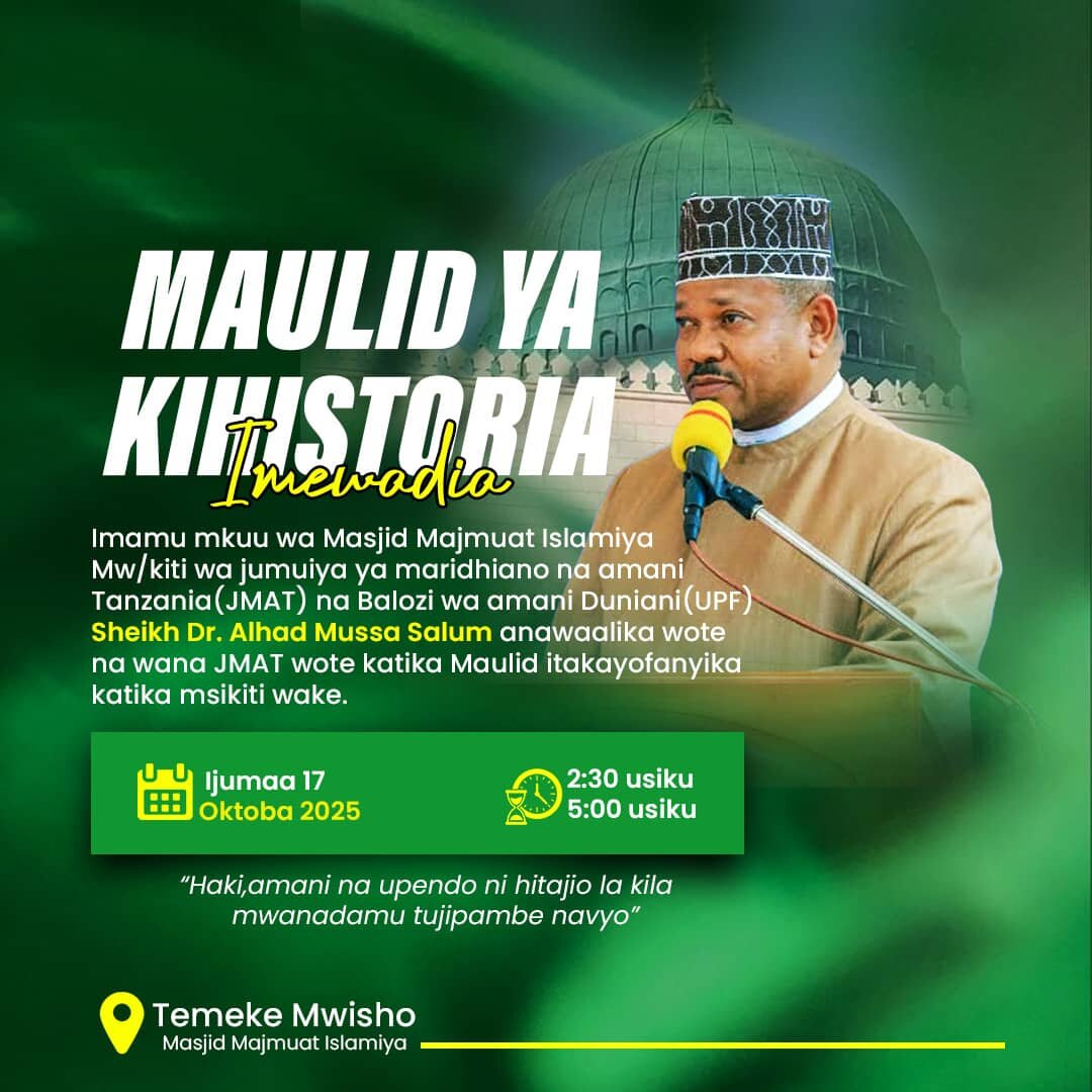 Maulid Adhimu ya Mtume (s.a.w.w) Temeke Mwisho - Dar-es-salaam kuvutia wageni wa kitaifa na Kimataifa - Maandalizi yakamilika kwa Kiwango cha Juu