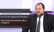 International Institutions Have Collapsed/ “Force”, the only Language Israel Understands