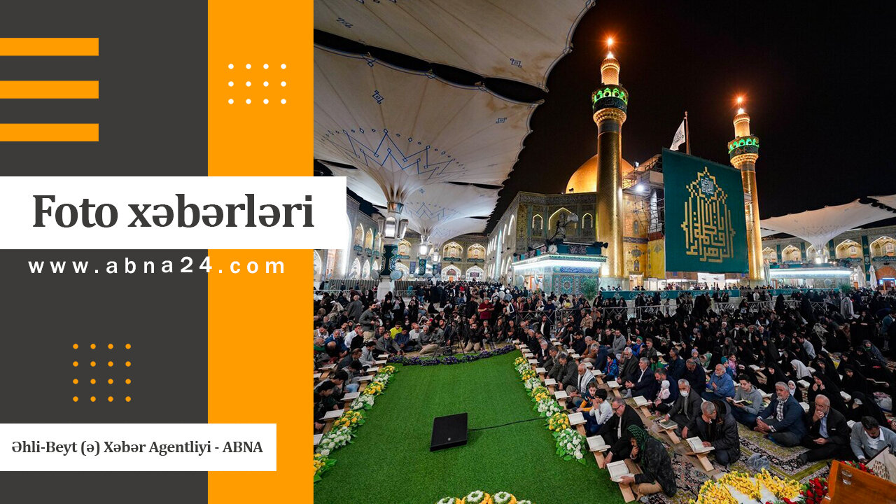 Ислам Аләми вә Шиә Дүнјасынын сечилмиш визуал хәбәрләри - Видео