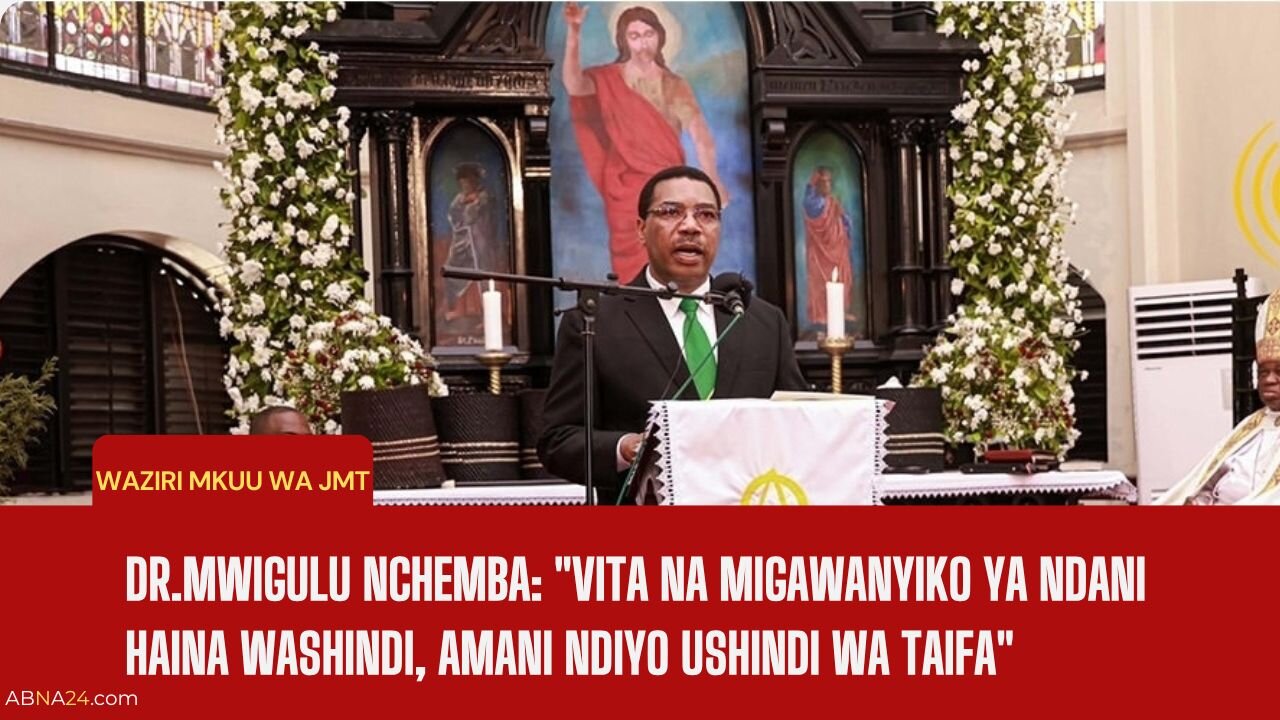 Waziri Mkuu Dr. Mwigulu Nchemba: Mgawanyiko na Vita vya Ndani Havina Mshindi, Amani Ndiyo Ushindi wa Taifa