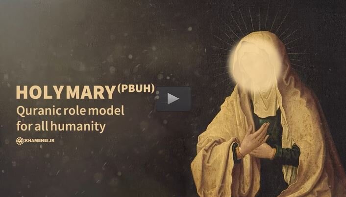 Video / Holy Mary: Quranic role model for all humanity