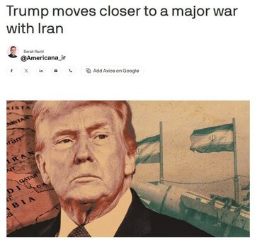 Ulat ng Axios: Mas Malapit si Trump sa Isang Malawakang Digmaan Laban sa Iran