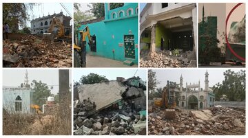 Over 23 Mosques, Madrasas, Eidgahs and Dargahs Demolished in 45 Days
