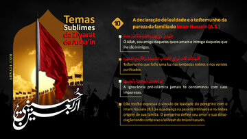A Declaração de Lealdade e o Testemunho da Pureza da Família do Imam Husayn (A.S.) – Parte 10