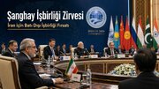 Şanghay İşbirliği Örgütü Zirvesi: İran İçin Batı Dışı İşbirliği Fırsatı
