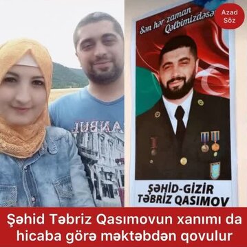Gülmirə Aslanova: Şəhid Təbriz Qasımovun Xanımıda Hicaba görə məktəbdən qovulur