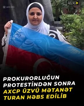 Əiyevlər sülalə rejiminin həbs etdiyi Hicablı Xanımlardan biri də Mətanət Turandır