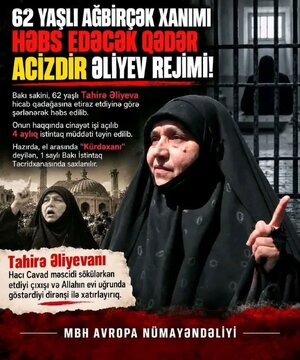 Sionist əliyevlər sülalə rejimi 62 yaşlı ağbirçək Çadralı Xanımı həbs etdi
