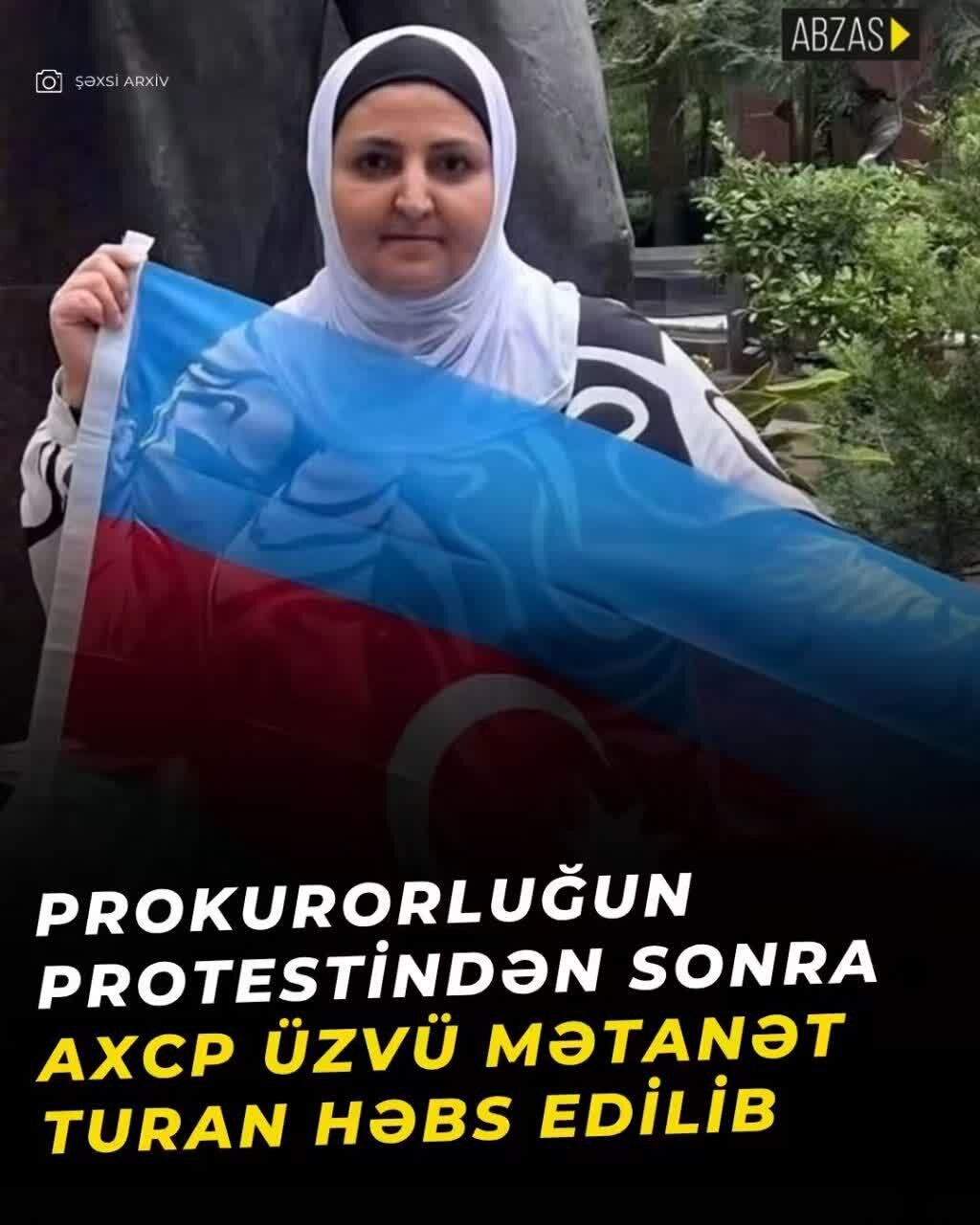 Әијевләр сүлалә режиминин һәбс етдији Һиҹаблы Ханымлардан бири дә Мәтанәт Тураныр