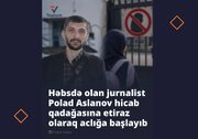 Dindar siyasi məhbus, jurnalist Polad Aslanov komaya düşə və iflic qala bilər