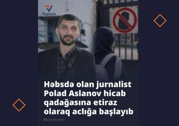 Dindar siyasi məhbus, jurnalist Polad Aslanov komaya düşə və iflic qala bilər