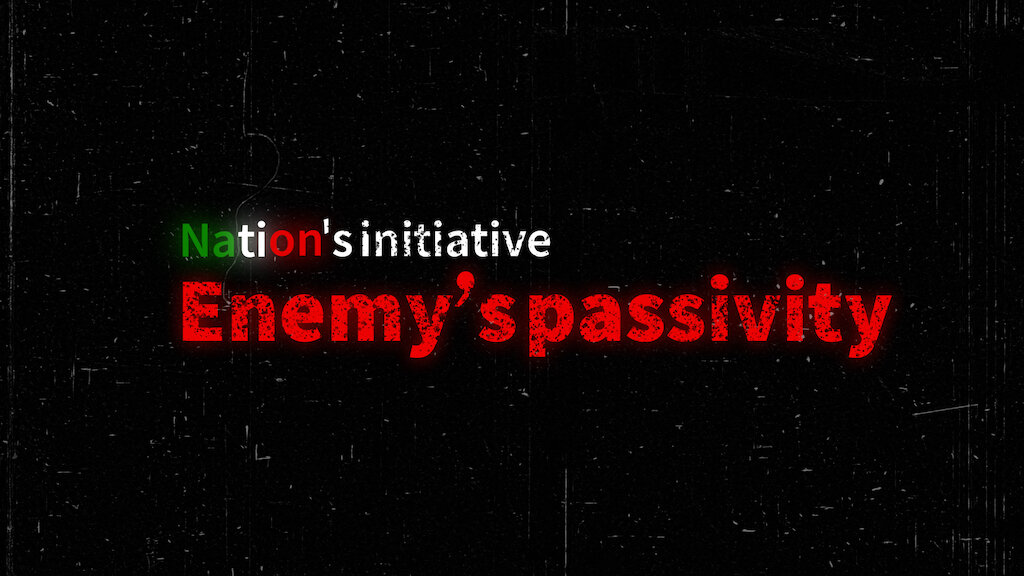Video:  Nation's initiative: Enemy’s passivity
