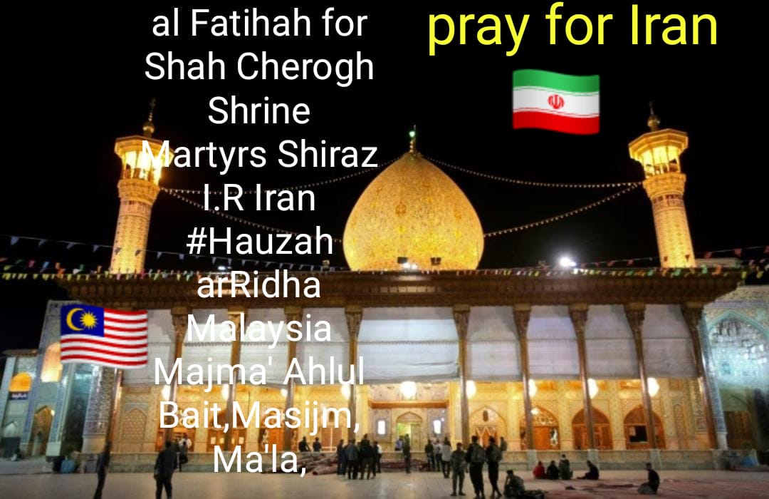 بيانيه مجمع اهل بيت (ع) مالزی در محكوميت حادثه تروريستی حرم شاهچراغ