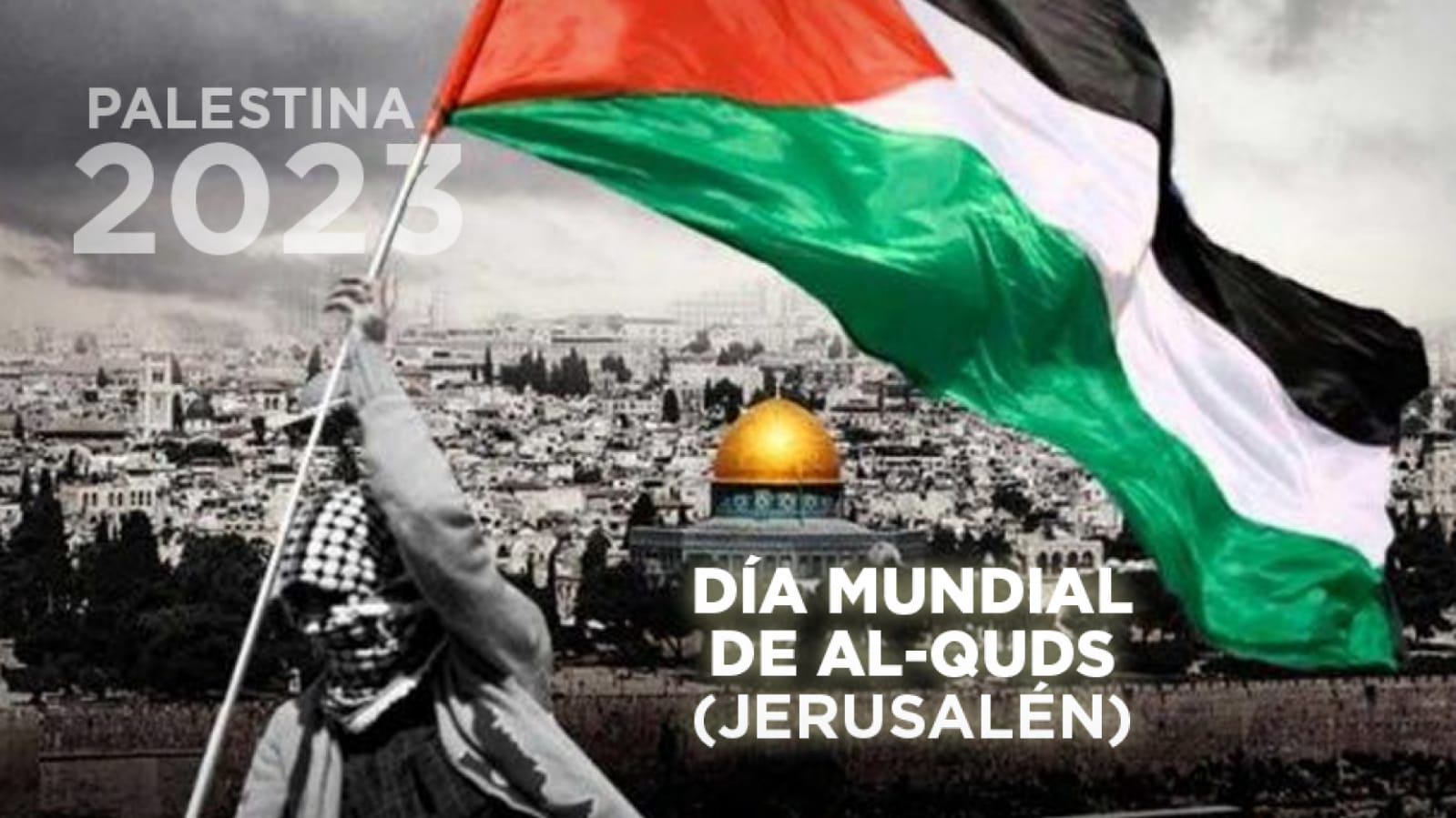 Día Mundial de Al Quds (Jerusalén): Resistencia y determinación por la Liberación de Palestina