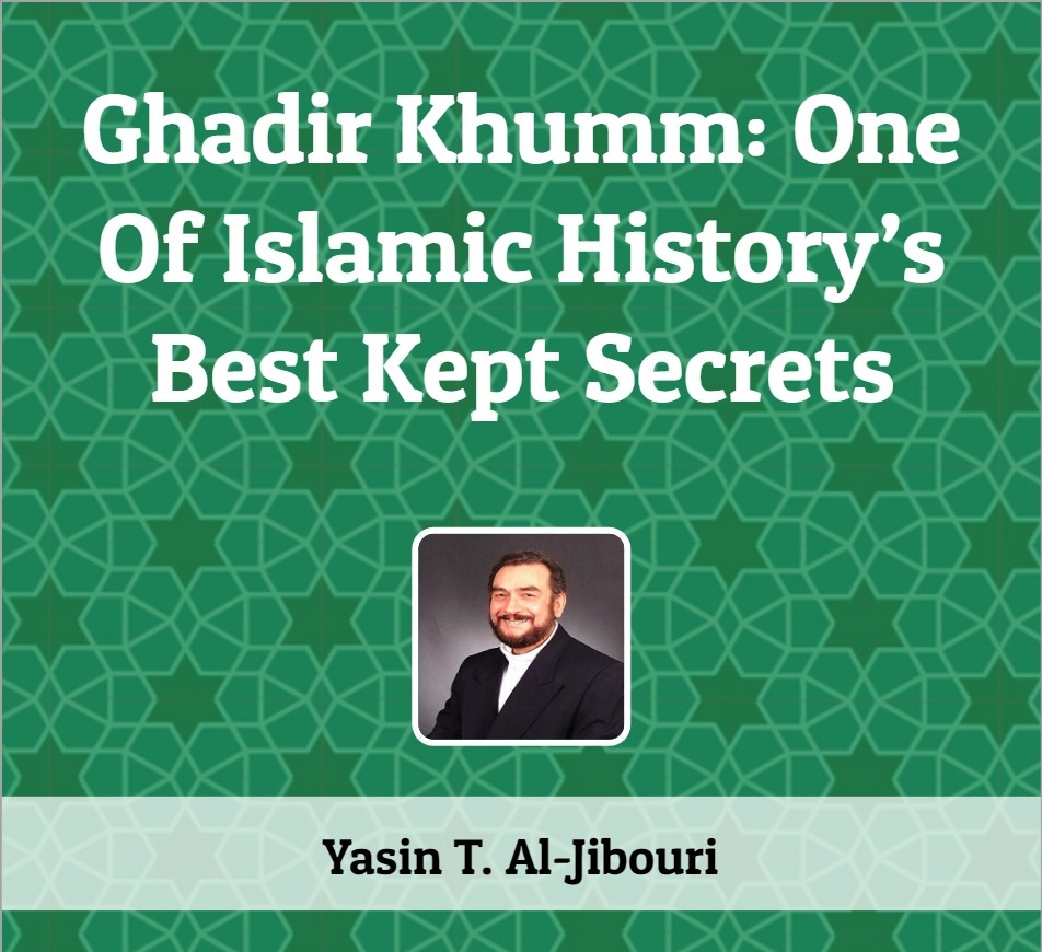 "Ghadir Khumm: One Of Islamic History’s Best Kept Secrets"