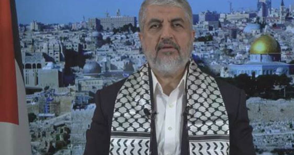Khaled Mishaal: Palestinian resistance will respond to the Israeli aggression