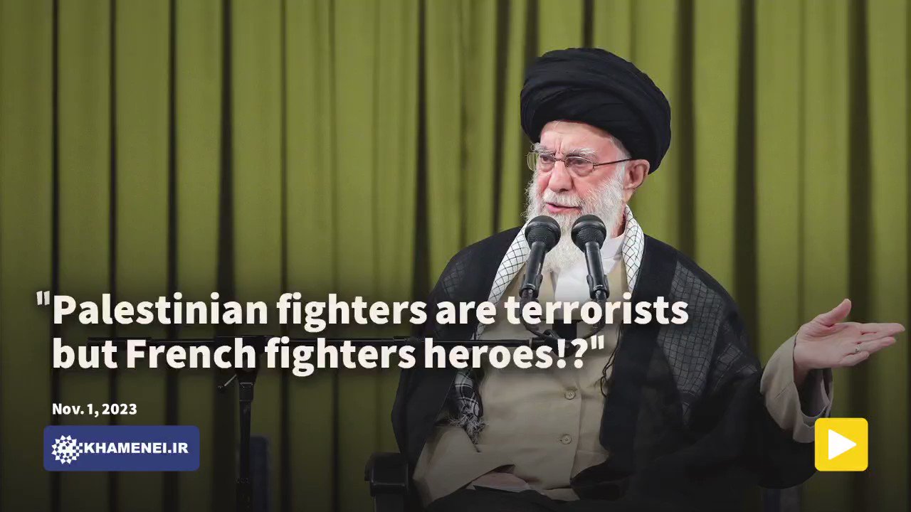Imam Khamenei:  "Palestinian fighters are terrorists but French fighters heroes!?"