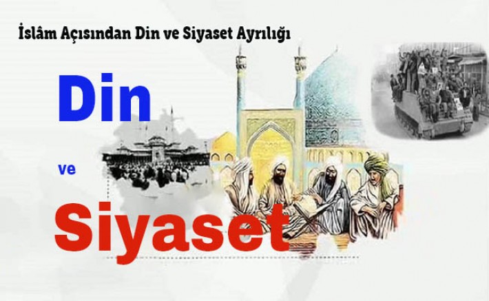 İslâm Açısından Din ve Siyaset Ayrılığı 