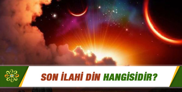 İslam Dininin Hatemiyeti