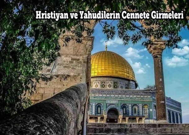  Hristiyan ve Yahudilerin Cennete Girmeleri