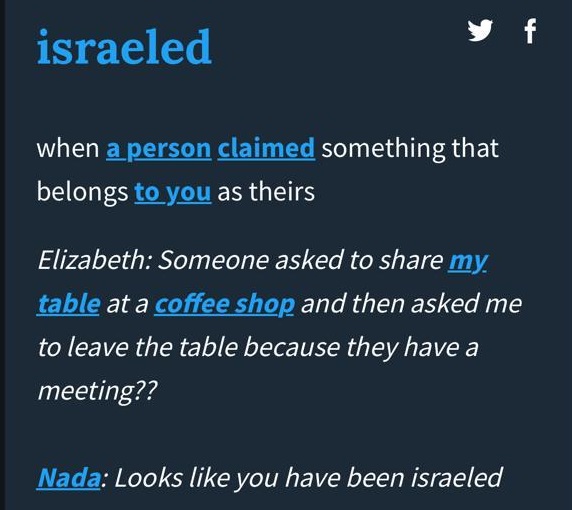Pic: Verb to "israel" added to Urban Dictionary means when a person claims something that belongs to you as theirs