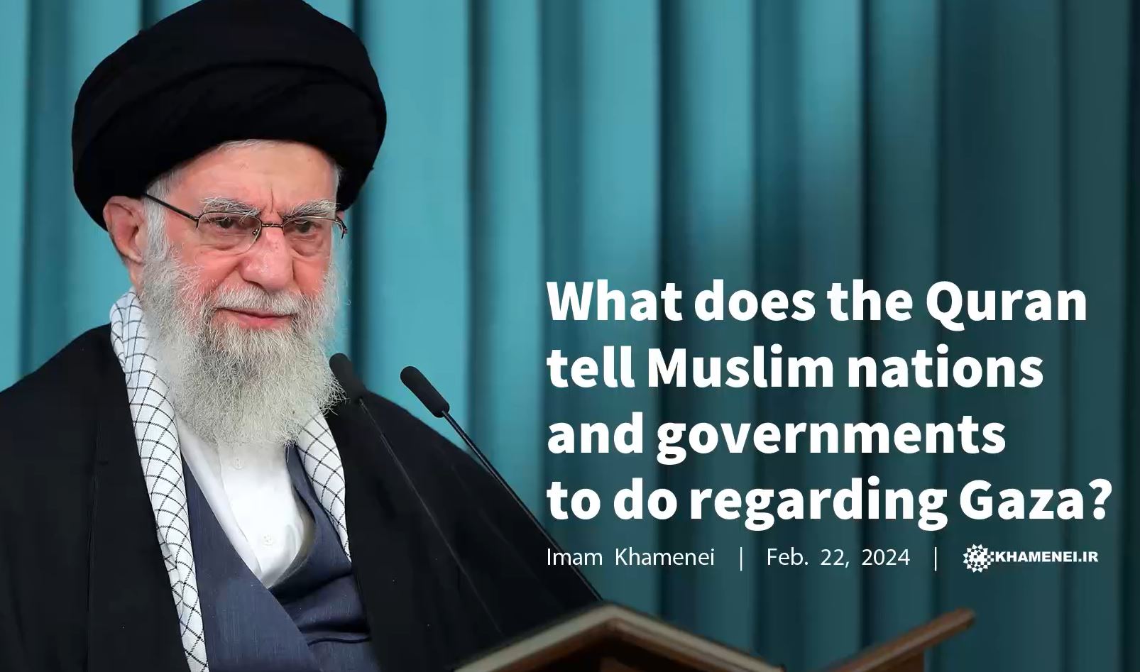 Imam Khamenei: What does Quran tell Muslim nations & govts to do regarding Gaza? / Video