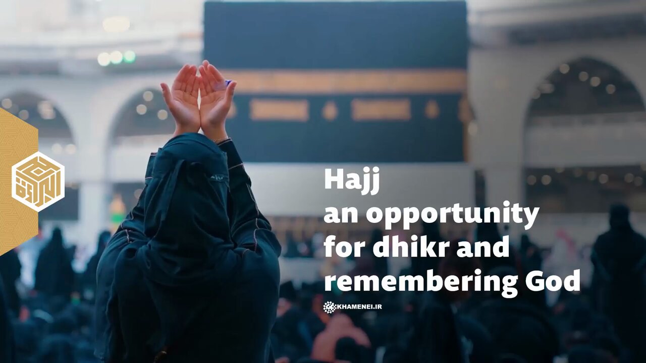 Video: Hajj, an opportunity for dhikr and remembering God