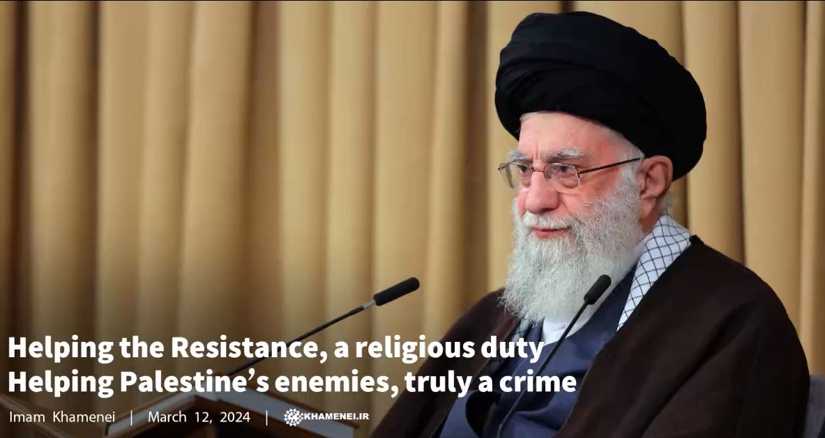 Imam Khamenei: Helping Resistance, a religious duty Helping Palestine’s enemies, truly a crime