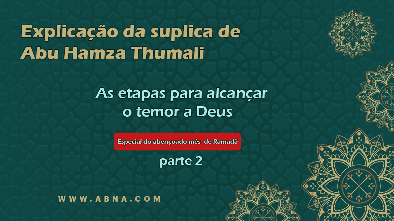 As etapas para alcançar o temor a Deus (Parte 2)