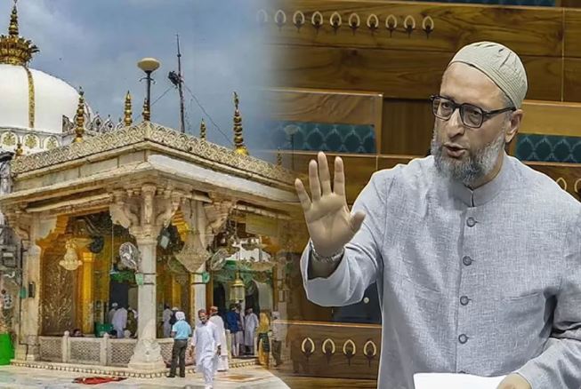 संभल के बाद अब अजमेर पर बवाल, ओवैसी की तीखी प्रतिक्रिया