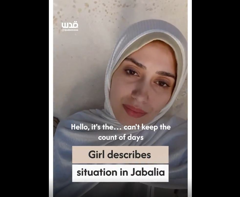 Video: A trapped Palestinian young woman describes horrific situation in Jabalia 