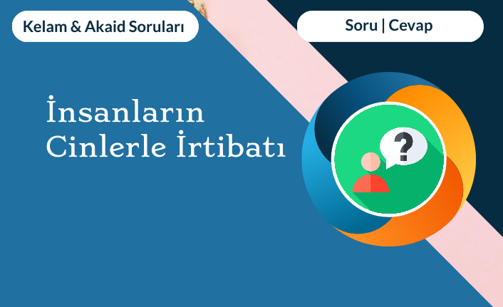 İnsanların Cinlerle İrtibatı