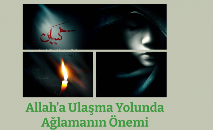 Allah’a Ulaşma Yolunda Ağlamanın Önemi
