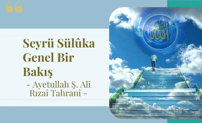 Seyrü Sülûka Genel Bir Bakış