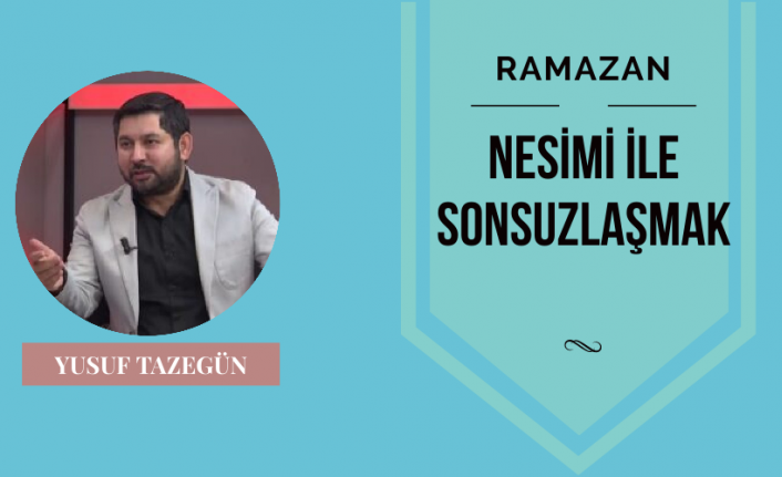 Ramazan ile Sonsuzlaşmak