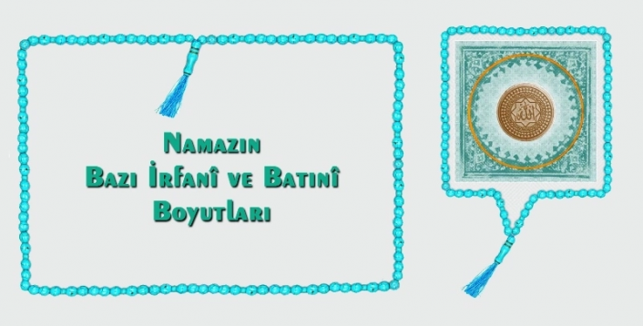 Namazın Bazı İrfani ve Batıni Boyutları