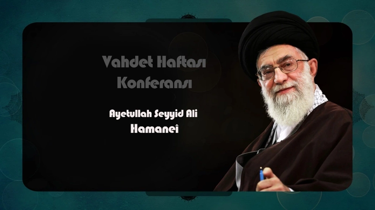 Ayetullah Hamaneî Vahdet Haftası Konferansında Konuştu