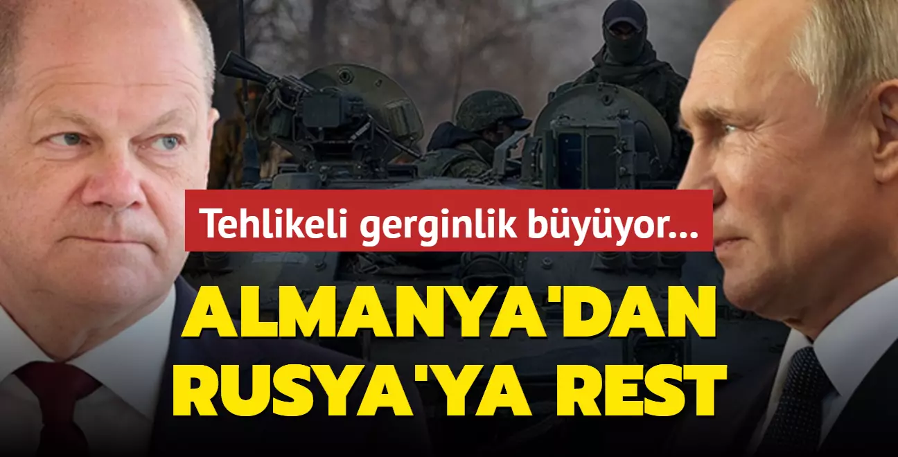 Tehlikeli gerginlik büyüyor: Almanya'dan Rusya'ya rest