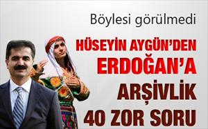 Hüseyin Aygün’den Erdoğan’a arşivlik 40 zor soru