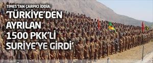 Times'tan çarpıcı iddia: 'Türkiye'den ayrılan 1500 PKK'li Suriye girdi'